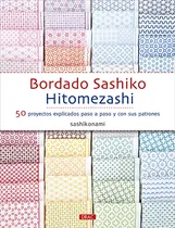 Comprar Bordado Sashiko Hitomezashi: 50 Proyectos Explicados Paso A Paso Y Con Sus Patrones, De Sashikonami., Vol. 1. Editorial Editorial El Drac S.l, Tapa Blanda En Español, 2024