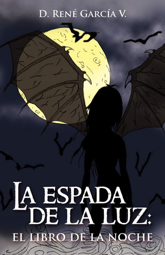 Libro:la Espada De La Luz: El Libro De La Noche (spanish Edi