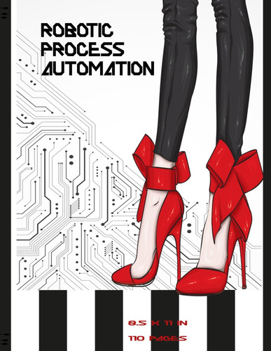 Libro: Robotic Process Automation Notebook: High Heels & Hig