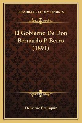 Libro El Gobierno De Don Bernardo P. Berro (1891) - Demet...