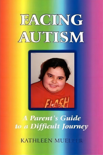 Facing Autism, De Kathleen Mueller. Editorial Iuniverse, Tapa Blanda En Inglés