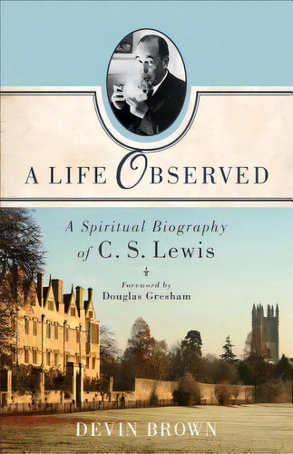 A Life Observed, De Devin Brown. Editorial Baker Publishing Group, Tapa Blanda En Inglés