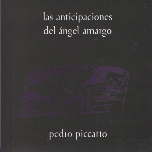 Anticipaciones Del Angel Amargo, Las - Pedro Piccatto