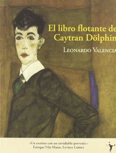 Libro Flotante De Caytran Dolphin, El, de Leonardo Valencia. Editorial FUNAMBULISTA, edición 1 en español