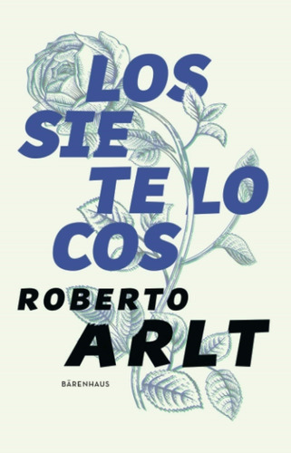 Los Siete Locos - Roberto Arlt