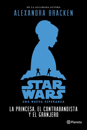 Star Wars La Princesa El Contrabandista Y El Granjero