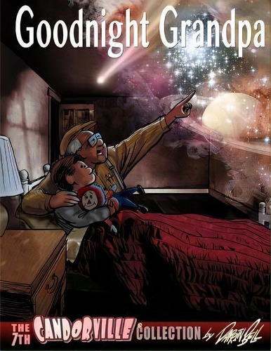 Goodnight Grandpa : The 7th Candorville Collection, De Darrin Bell. Editorial Createspace Independent Publishing Platform, Tapa Blanda En Inglés