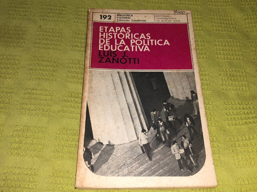Etapas Históricas De La Política Educativa - Luis J. Zanotti