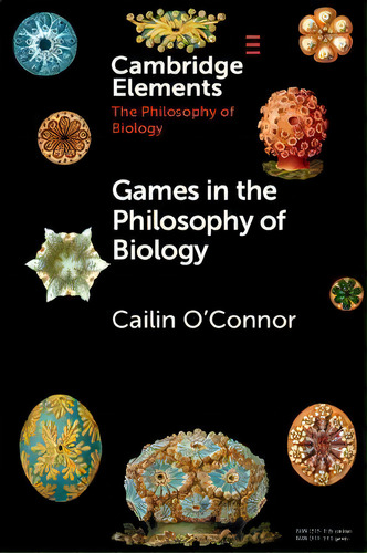 Games In The Philosophy Of Biology, De Cailin O'nor. Editorial Cambridge University Press, Tapa Blanda En Inglés