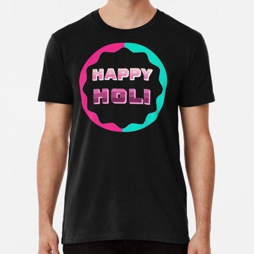 Remera Happy Holi - Festival Colors India Algodon Premium