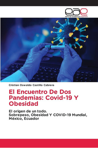 Libro: El Encuentro De Dos Pandemias: Covid-19 Y Obesidad: E