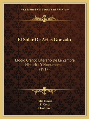 Libro El Solar De Arias Gonzalo: Elogio Grafico Literario...