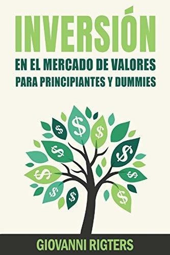 Inversion En El Mercado De Valores Para..., de Rigters, Giova. Editorial Giovanni Rigters en español