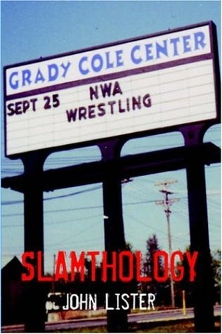 Slamthology Collected Wrestling Writings 19912004