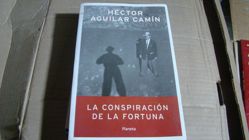 Clav2 La Conspiracion De La Fortuna , Hector Aguilar Camin