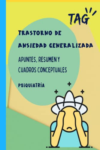 Trastorno De Ansiedad Generalizada Tag: Apuntes Resumen Y Cu