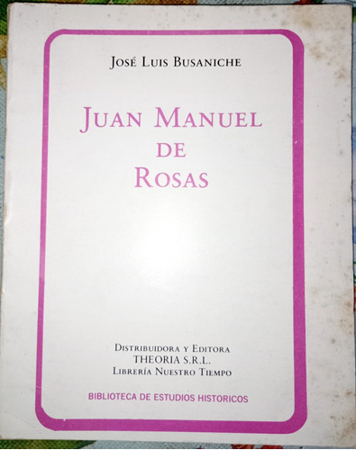 Juan Manuel De Rosas Jose Luis Busaniche