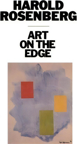 Art On The Edge : Creators And Situations, De Harold Rosenberg. Editorial The University Of Chicago Press, Tapa Blanda En Inglés
