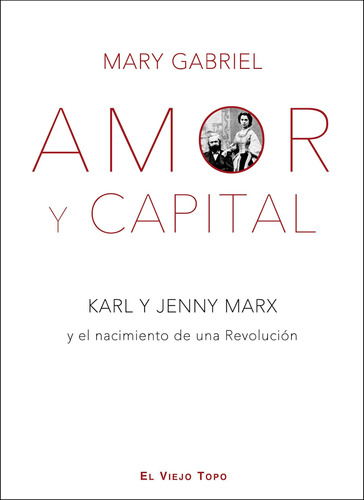 Amor Y Capital. (sin Coleccion) / Mary Gabriel