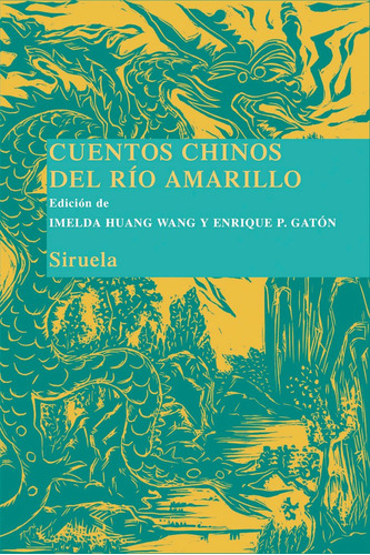 Cuentos Chinos Del Rio Amarillo, Huang Wuang, Siruela