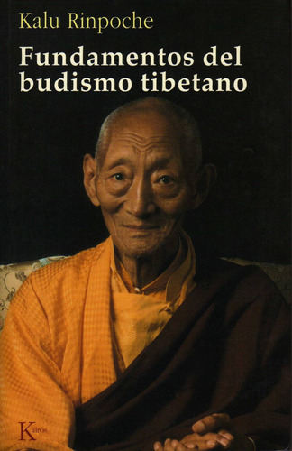 FUNDAMENTOS DEL BUDISMO TIBETANO, de Rinpoche, Kalu. Editorial Kairos, tapa blanda en español, 2005