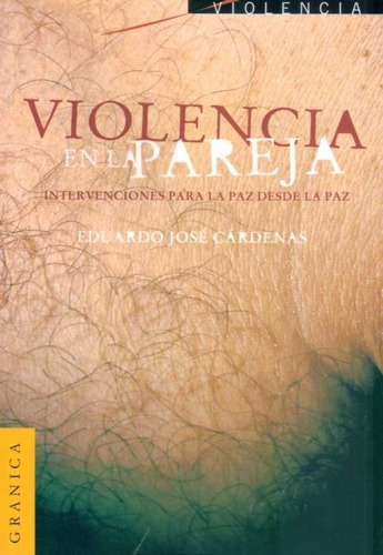 Violencia En La Pareja. Intervenciones Para La Paz Desde La