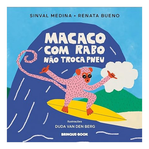 Macaco Com Rabo Não Troca Pneu, De Renata Bueno. Editora Brinque-book, Capa Mole Em Português