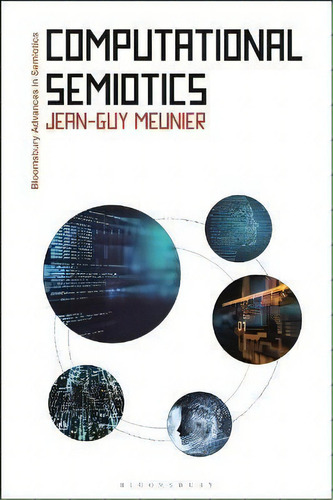 Computational Semiotics, De Dr Jean-guy Meunier. Editorial Bloomsbury Publishing Plc, Tapa Blanda En Inglés