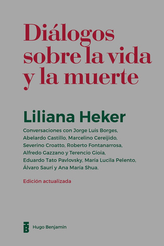Diálogos Sobre La Vida Y La Muerte. Liliana Heker. Hugo Benj