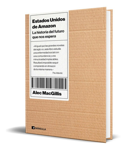 Estados Unidos De Amazon, De Alec Macgillis. Editorial Peninsula, Tapa Blanda En Español, 2022