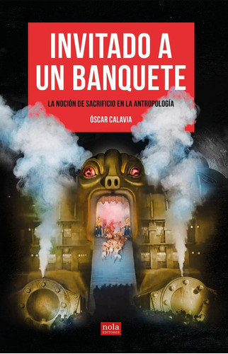 Libro: Invitado A Un Banquete. Calavia Sáez, Óscar. Nola