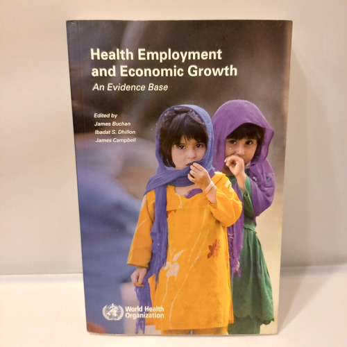 Health Employment And Economic Growth - An Evidence Base