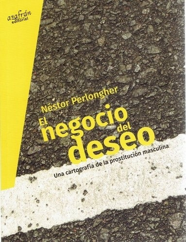 Negocio Del Deseo, El - Perlongher, Néstor