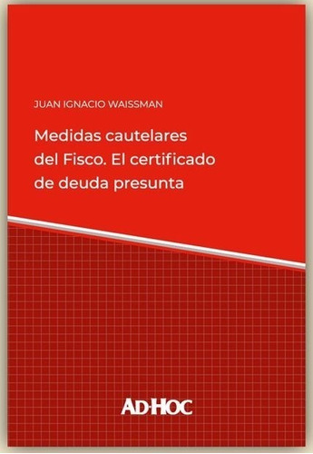 Medidas Cautelares Del Fisco, El Certificado De Deuda Presun