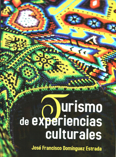 Turismo De Experiencias..., De Dominguez Estrada, Jose Francisco. Editorial Miguel Angel Porrua, Tapa Blanda En Español, 1