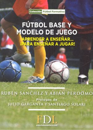 Futbol Base Y Modelo De Juego ( Libro Original )