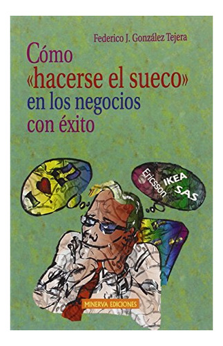 Libro Como Hacerse El Sueco En Los Negocios Con Ex  De Gonza