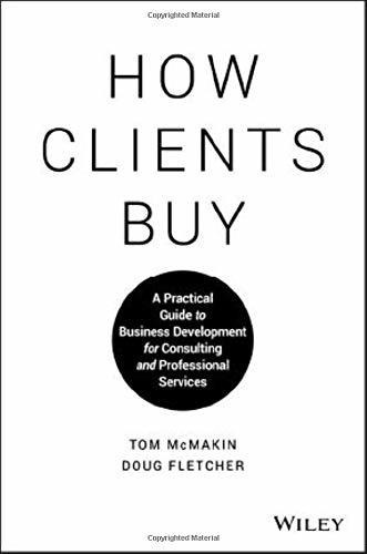 Book : How Clients Buy A Practical Guide To Business...