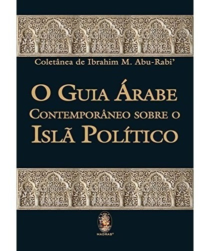 Livro O Guia Árabe Contemporâneo Sobre O Islã Político