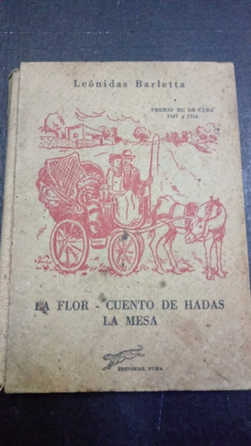 Leónidas Barletta- La Flor- Cuento De Hadas- La Mesa