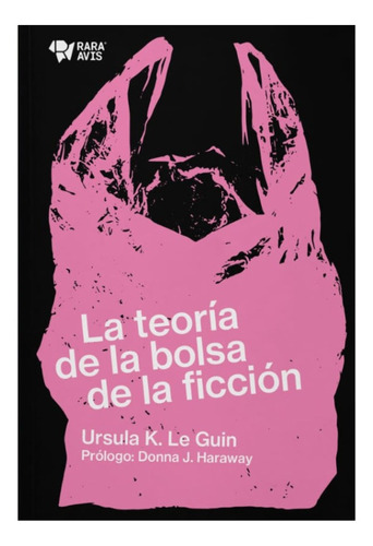 Libro La Teoría De La Bolsa De La Ficción - Ursula Le Guin