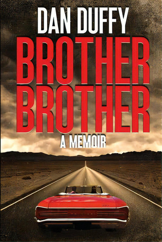 Brother, Brother: A Memoir: A Brother's Search For His Lost Brother, De Duffy, Dan. Editorial Lightning Source Inc, Tapa Blanda En Inglés