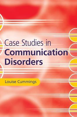 Case Studies In Communication Disorders - Louise Cummings