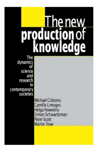 The New Production Of Knowledge - Camille Limoges, Mart. Ebs