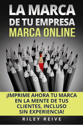 Libro: La Marca Tu Empresa: Marca Online: ¡imprime Ahora T