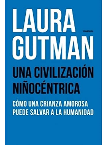 Una Civilizacion Ni Ocentrica - Gutman Laura