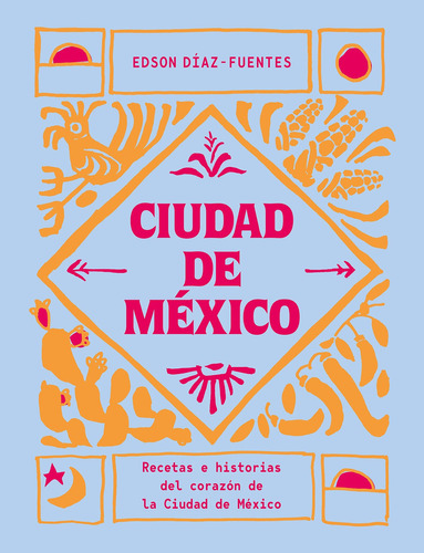 Ciudad De México, De Diaz-fuentes, Edson., Vol. 0. Editorial Cinco Tintas, Tapa Dura En Español, 2022