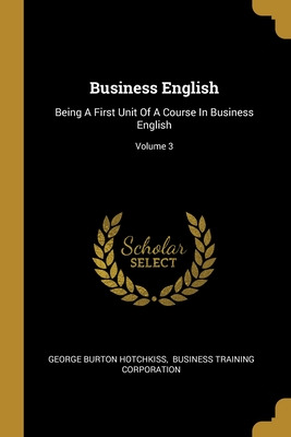 Libro Business English: Being A First Unit Of A Course In...