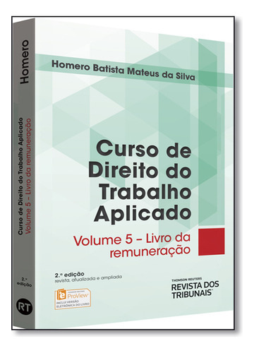 Curso De Direito Do Trabalho Aplicado: Livro Da Remuneração - Vol.5, De Homero  Batista Mateus Da Silva. Editora Revista Dos Tribunais, Capa Mole Em Português