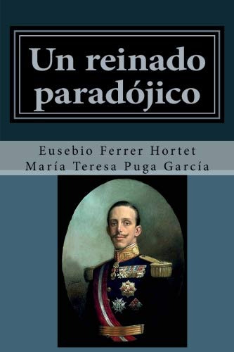 Un Reinado Paradojico: Vida De Alfonso Xiii (biografias Hist